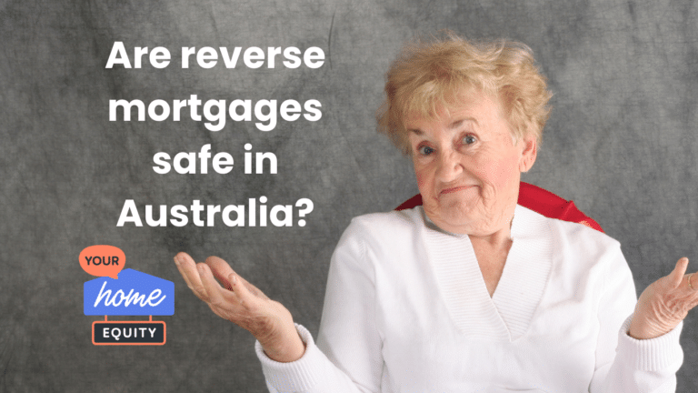 Are reverse mortgages safe in Australia?