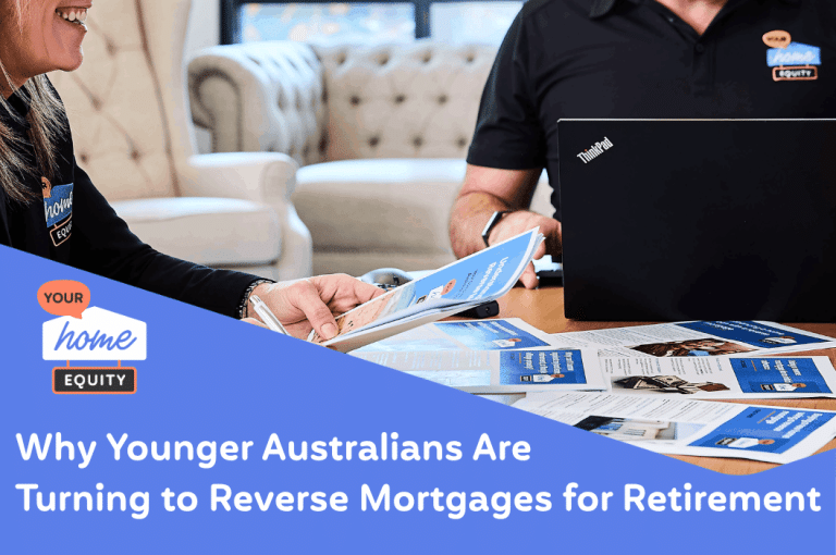 Why Younger Australians Are Turning to Reverse Mortgages for Retirement